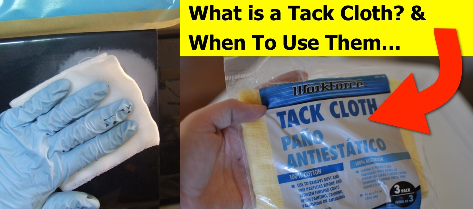 What is a Tack Cloth? – How To Use a Tack Cloth (AKA a Tack Rag)