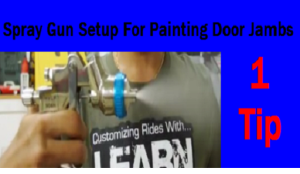 Spray Gun Setup For Painting Door Jambs