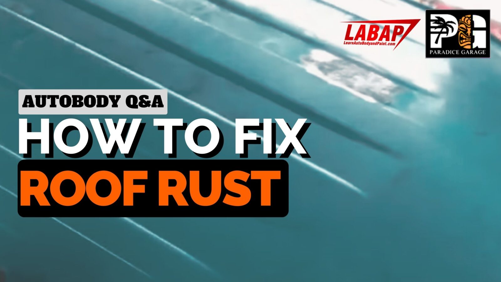 How To Repair Rust On Car Roof and More Autobody Q&A